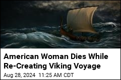 US Tourist Dies While Re-Creating Viking Voyage