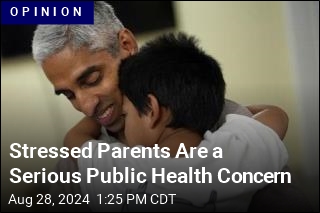 Stressed Parents Are a Serious Public Health Concern