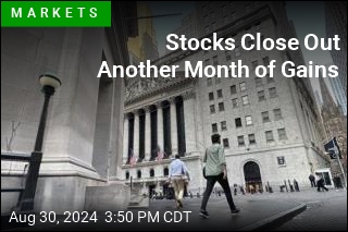 Stocks Close Out Another Month of Gains