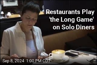 Restaurants Play 'the Long Game' on Solo Diners