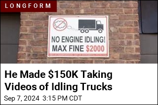 He Made $150K Taking Videos of Idling Trucks