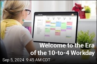 Welcome to the Era of the 10-to-4 Workday