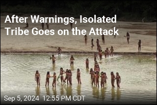 After Warnings, Isolated Tribe Goes on the Attack