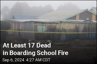 At Least 17 Dead in Boarding School Fire