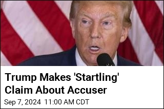 Trump on Accuser: &#39;She Would Not Have Been the Chosen One&#39;