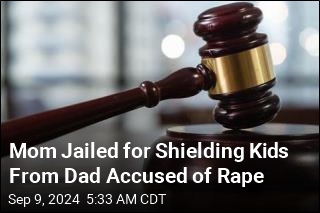 Mom Jailed for Shielding Kids From Dad Accused of Rape