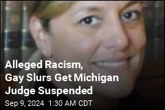 Alleged Racism, Anti-Gay Slurs Get Michigan Judge Suspended