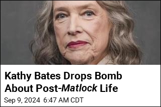 Kathy Bates: I&#39;m Done With Acting After Matlock