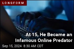 At 15, He Became an 'Evil' Online Predator