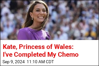 Princess Kate: I&#39;ve Completed My Chemo