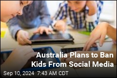 Australia Plans to Ban Kids From Social Media