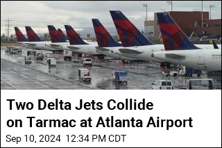 Two Delta Planes Collide on Tarmac at Atlanta Airport