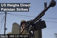 US Weighs Direct Pakistan Strikes