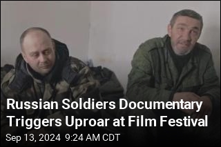 Russian Soldiers Documentary Triggers Uproar at Film Festival