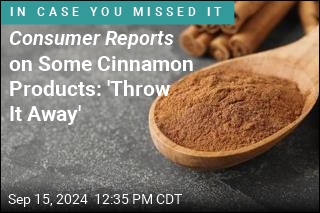 Consumer Reports on Cinnamon Products: &#39;Throw It Away&#39;