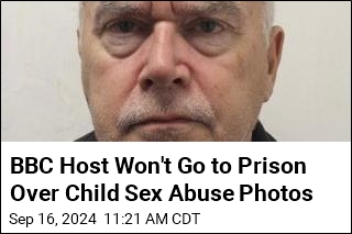 BBC Host Won&#39;t Go to Prison Over Child Sex Abuse Photos