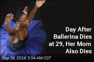 Day After Ballerina Dies at 29, Her Mom Also Dies