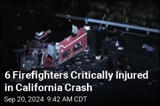 6 Firefighters Critically Injured in California Crash