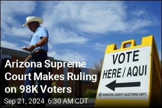 Arizona Supreme Court Makes Ruling on 98K Voters