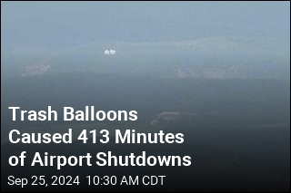 Trash Balloons Caused 413 Minutes of Airport Shutdowns