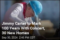 Jimmy Carter to Mark 100 Years With Concert, 30 New Homes