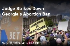 Judge Strikes Down Georgia&#39;s Abortion Ban