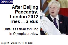 After Beijing Pageantry, London 2012 Tries ... a Bus