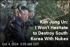 Kim Jong Un: If Provoked, I&#39;ll Destroy South Korea With Nukes