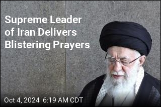 Supreme Leader of Iran Delivers Blistering Prayers