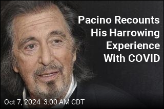 Al Pacino Recounts His Harrowing COVID Experience