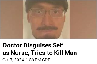 Doctor Disguises Self as Nurse, Tries to Kill Man