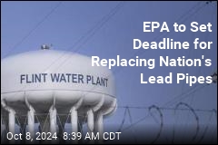 EPA to Set Deadline for Replacing Nation&#39;s Lead Pipes