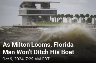 As Milton Looms, Florida Man Won&#39;t Ditch His Boat