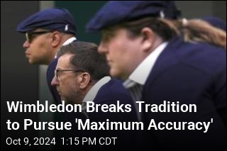 Wimbledon Breaks Tradition to Pursue &#39;Maximum Accuracy&#39;