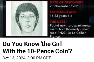 Do You Know &#39;the Girl With the 10-Pence Coin&#39;?