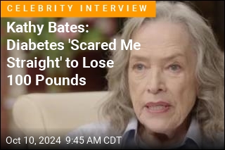 Kathy Bates: Diabetes &#39;Scared Me Straight&#39; to Lose 100 Pounds