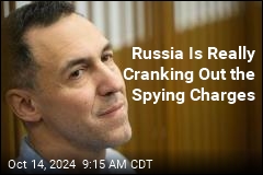 Russia Is Really Cranking Out the Spying Charges