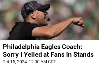 Philadelphia Eagles Coach: Sorry I Yelled at Fans in Stands