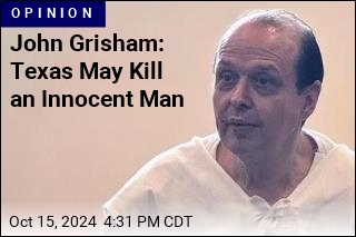 John Grisham: Texas May Kill an Innocent Man