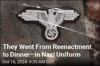 They Went From Reenactment to Dinner&mdash;in Nazi Uniform