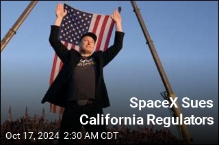 SpaceX Sues California Regulators