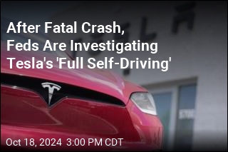 After Fatal Crash, Feds Are Investigating Tesla&#39;s &#39;Full Self-Driving&#39;