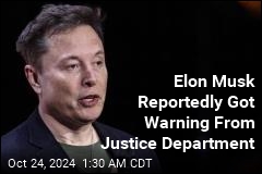 Sources Say Justice Department Issued Warning to Elon Musk