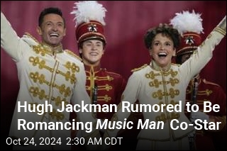 Hugh Jackman Rumored to Be Involved With Music Man Co-Star