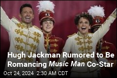 Hugh Jackman Rumored to Be Involved With Music Man Co-Star