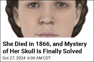 She Died in 1866, and Mystery of Her Skull Is Finally Solved