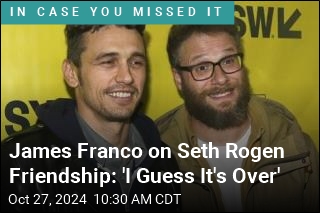 James Franco on Seth Rogen Friendship: &#39;I Guess It&#39;s Over&#39;