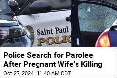 Murder Parolee Sought in Pregnant Wife&#39;s Slaying