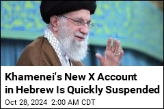 Iran Supreme Leader&#39;s New Hebrew X Account Suspended