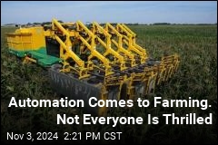 Automation Comes to Farming. Not Everyone Is Thrilled